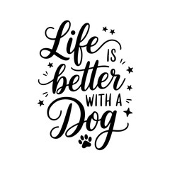 Life is Better with a Dog. Vector Design Isolated on White Background