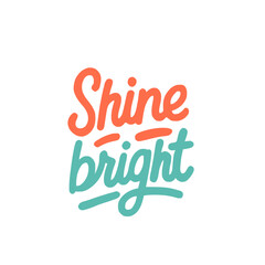 Shine Bright Motivational Typography Design for Uplifting, Encouraging, and Positive Messages