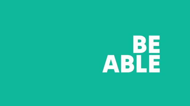 Text animation with inspirational quote "Don't be miserable - Be able". Concept for business, employee, self belief, positive attitude and motivation.