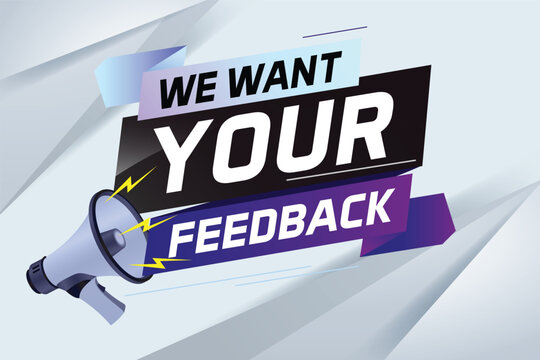 We want your feedback speech word concept vector illustration with megaphone and 3d style for use landing page, template, ui, web, mobile app, poster, banner, flyer, background, Loudspeaker, label 