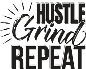 Hustle Grind Repeat Motivational typography tshirt design