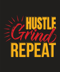 Obraz premium Hustle Grind Repeat Motivational typography tshirt design