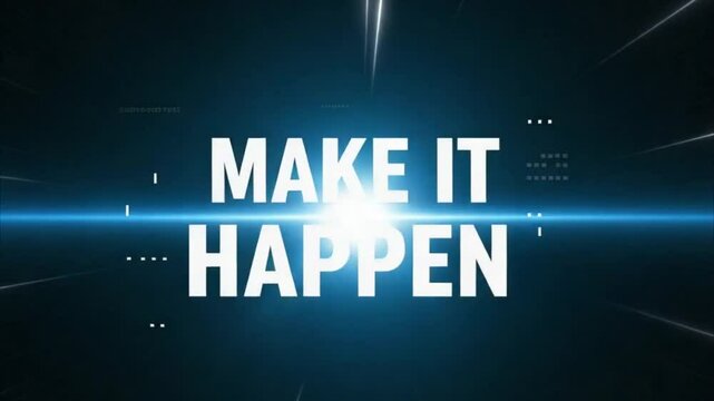 Action-Oriented Kinetic Typography &lsquo;MAKE IT HAPPEN&rsquo;