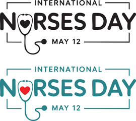 International Nurses Day Typography Design with Stethoscope Icon – May 12 Celebration Vector