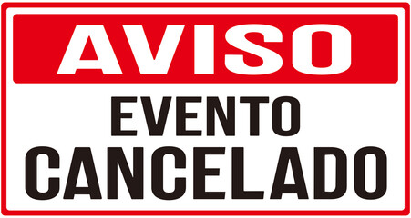Sign in portuguese that says : notice event cancelled
