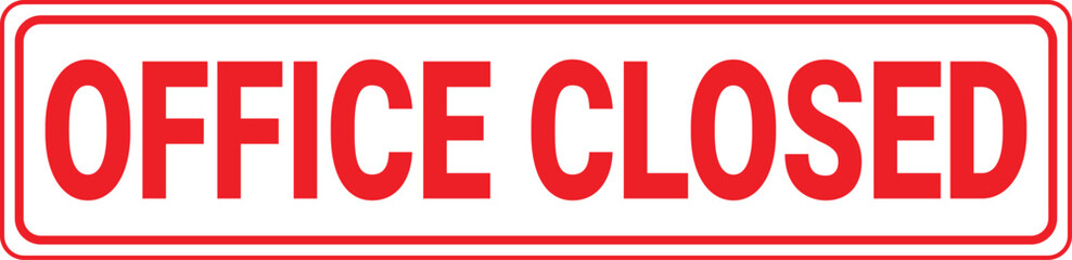 Red and white rectangular office closed sign used for announcements, alerts or status updates	