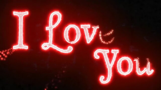 The words "I Love You," rendered in a glowing red font with a subtle particle effect, declare a powerful and direct message of affection against a dark, slightly textured background.