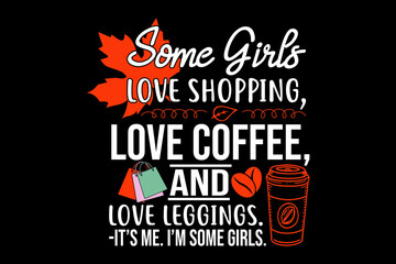 Some girls love shopping svg family quotes typography t-shirt design for cricut.