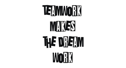 Inspirational Quote Teamwork Makes The Dream Work In Bold Playful Typography. Celebrates Unity, Support, And Collaboration. Vector Illustration.