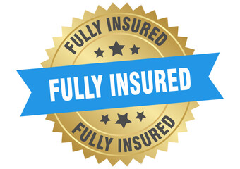 fully insured. fully insured round blue and gold label isolated on transparent background