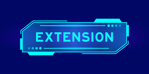 Futuristic hud banner that have word extension on user interface screen on blue background