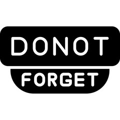 Don�t Forget Icon Reminder and Alert Symbol