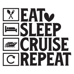 Eat Sleep Cruise Repeat