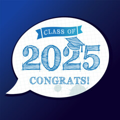 Сlass of 2025, chalk drawing logo in bubble chat. Congratulation graduation, typography web banner. Congrats, Class of 2025 design for school photo album. Vector illustration