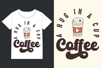 Coffee a hug in a cup Retro eps, 
Coffee eps,coffee Lover eps, Mama Needs 
Coffee, Dead Inside eps, Coffee, eps