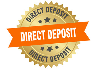 direct deposit. direct deposit round orange and gold label isolated on transparent background