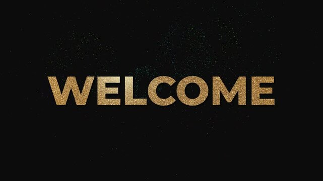 word WELCOME displayed in a gold colored typeface accompanied by a profusion of vibrant fireworks illuminating a solid black background creating a welcoming and visually spectacular presentation