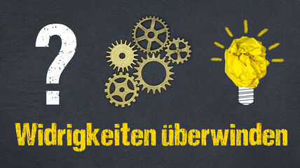 Widrigkeiten überwinden	
