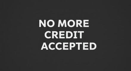 Obraz premium No More Credit Accepted Cash Only Policy