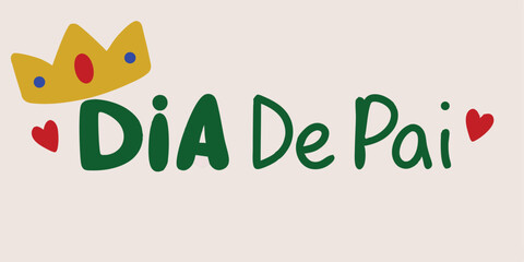 Dia de pai celebration design with a crown and hearts in brazilian portuguese