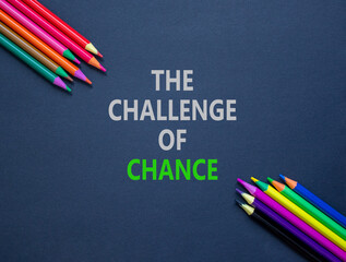 The challenge of chance symbol. Concept words phrase The challenge of chance on beautiful black...