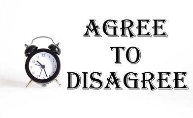 Agree to Disagree symbol. Beautiful white background with alarm clock. Business and Agree to...