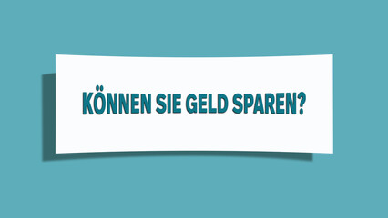Koennen Sie Geld sparen (Can you save money) - A card isolated on light green background.