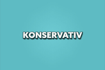 konservativ (conservative) - A turquoise banner illustration with white text.