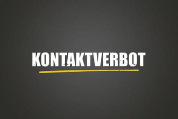 Kontaktverbot (Ban on contact) - A blackboard with white text.