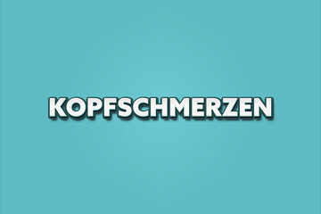 Kopfschmerzen (Headache) - A turquoise banner illustration with white text.