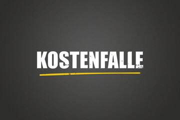 Kostenfalle (Cost trap) - A blackboard with white text.