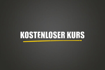 kostenloser Kurs (free course) - A blackboard with white text.