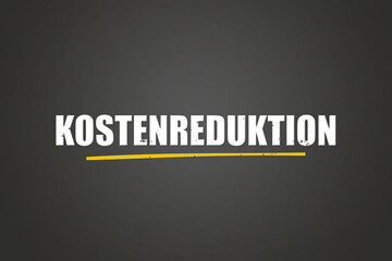 Kostenreduktion (Cost reduction) - A blackboard with white text.
