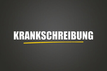 Krankschreibung (Sick note) - A blackboard with white text.