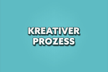 Kreativer Prozess (Creative process) - A turquoise banner illustration with white text.