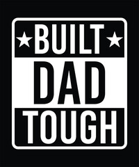 BUILT DAD TOUGH VECTOR TSHIRT DESIGN