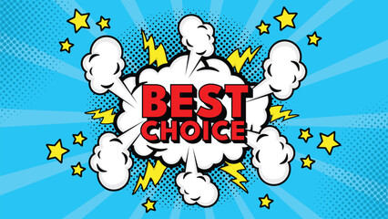 Comic speech bubble with text best choice!, colorful halftone vintage pop art background design
