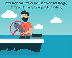 illustration vector graphic of a man catching fish on a boat, perfect for international day, fight against illegal, unreported, unregulated fishing, celebrate, greeting card, etc.
