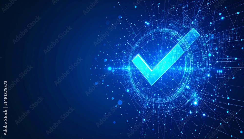 Poster a glowing blue check mark surrounded by digital patterns and particles, symbolizing verification or 