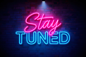 Neon 'Stay Tuned' sign glows brightly.