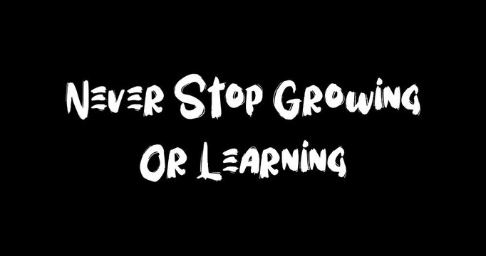 Grunge Transition Effect Animated Bold Text Typography Quotation  Never Stop Growing Or Learning.