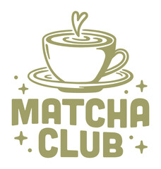 Matcha club latte lovers squad green tea logo badge sticker retro vintage groovy kawaii girly aesthetic quotes. Funny healthy wellness drink printable girls shirt design transparent background png.