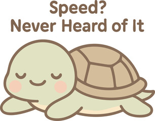 Kawaii Turtle with Funny Quote