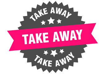 take away. take away round pink label isolated on transparent background