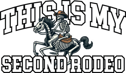 Skeleton Rodeo Rider Vector T-Shirt Design, This Is My Second Rodeo