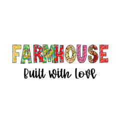 Colorful Farmhouse Decor Design with Built With Love Slogan