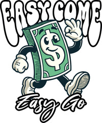 Easy Come, Easy Go Vector T-Shirt Design - Retro Cartoon Money Character Illustration