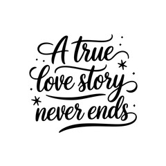 A true love story never ends. Vector Design Isolated on White Background