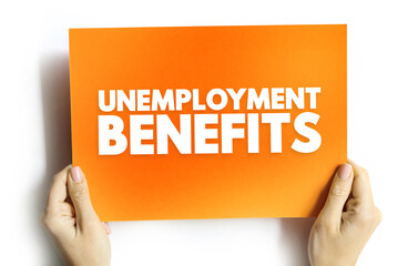 Unemployment Benefits - paid to unemployed beneficiaries to compensate for the lack of remuneration...