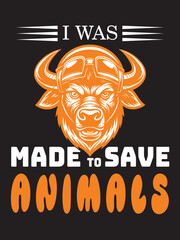 I Was Made to Save Animal T shirt Design